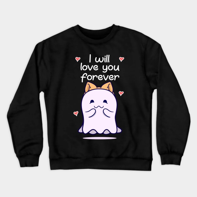 I Will Love You Forever Valentine's Day Cute Ghost Crewneck Sweatshirt by alcoshirts